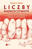 Liczby nadrzeczywiste. Jak dwoje byłych studentów nakręciło się na czystą matematykę i odnalazło pełnię szczęścia. Autor: Knuth Donald E.. Dadada.pl Okładka książki Liczby nadrzeczywiste. Jak dwoje byłych studentów nakręciło się na czystą matematykę i odnalazło pełnię szczęścia