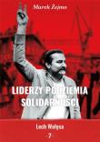Liderzy podziemia Solidarności 7 Lech Wałęsa. Autor: Żejmo Marek. Dadada.pl Okładka książki Liderzy podziemia Solidarności 7 Lech Wałęsa