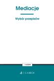 Mediacje. Wybór przepisów. Autor: Opracowanie zbiorowe. Dadada.pl Okładka książki Mediacje. Wybór przepisów