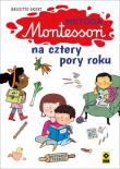 Metoda Montessori na cztery pory roku. Autor: Ekert Brigtte. Dadada.pl Okładka książki Metoda Montessori na cztery pory roku