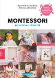 Montessori 80 zabaw z dziećmi Samo Sedno. Autor: Beatriz M. Muoz, Nitdia Aznrez. Dadada.pl Okładka książki Montessori 80 zabaw z dziećmi Samo Sedno