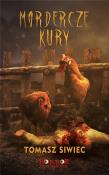 Mordercze kury. Autor: Siwiec Tomasz. Dadada.pl Okładka książki Mordercze kury