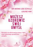 Okładka książki Możesz uzdrowić swój umysł