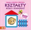 Nauka z grubym obrysem. Kształty. Koło i kwadrat. Autor: Opracowanie zbiorowe. Dadada.pl Okładka książki Nauka z grubym obrysem. Kształty. Koło i kwadrat