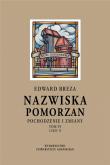 Nazwiska Pomorzan. Pochodzenie i zmiany T.4 cz.2. Autor: Breza Edward. Dadada.pl Okładka książki Nazwiska Pomorzan. Pochodzenie i zmiany T.4 cz.2
