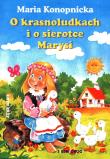 O krasnoludkach i o sierotce Marysi. Autor: Konopnicka Maria. Dadada.pl Okładka książki O krasnoludkach i o sierotce Marysi