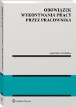 Obowiązek wykonywania pracy przez pracownika. Autor: Agnieszka Zwolińska. Dadada.pl Okładka książki Obowiązek wykonywania pracy przez pracownika
