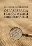 Okładka książki Obraz Izraela i Żydów w myśli chrześcijańskiej