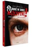 Okładka książki Obudź w sobie mężczyznę! Duchowo-psychologiczne...