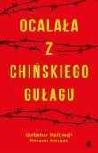 Ocalała z chińskiego gułagu. Autor: Morgat Rozenn, Haitiwaji Gulbahar. Dadada.pl Okładka książki Ocalała z chińskiego gułagu