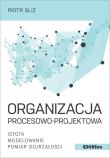 Organizacja procesowo-projektowa. Autor: Sliż Piotr. Dadada.pl Okładka książki Organizacja procesowo-projektowa