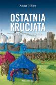 Ostatnia krucjata. Ludwik IX Święty w Tunisie 1270. Autor: Xavier Helary. Dadada.pl Okładka książki Ostatnia krucjata. Ludwik IX Święty w Tunisie 1270