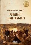 Pamiętniki z roku 1863-1870. Autor: Zapałowski Władysław  “Płomień”. Dadada.pl Okładka książki Pamiętniki z roku 1863-1870