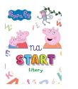 Peppa Pig. Na start Litery. Autor: Opracowanie zbiorowe. Dadada.pl Okładka książki Peppa Pig. Na start Litery