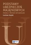 Podstawy ubezpieczeń majątkowych. Modele i metody aktuarialne. Autor: Gajek Lesław. Dadada.pl Okładka książki Podstawy ubezpieczeń majątkowych. Modele i metody aktuarialne