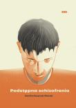 Podstępna schizofrenia. Autor: Kasprzak-Dietrich Karolina. Dadada.pl Okładka książki Podstępna schizofrenia