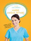 Położna Izabela Dembińska. Rodzić można łatwiej wyd. 2. Autor: Dembińska Izabela. Dadada.pl Okładka książki Położna Izabela Dembińska. Rodzić można łatwiej wyd. 2