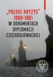 polski kryzys 1980-1981 w dokumentach dyplomacji czechosłowackiej. Autor: Opracowanie zbiorowe. Dadada.pl Okładka książki polski kryzys 1980-1981 w dokumentach dyplomacji czechosłowackiej