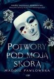 Potwory pod moją skórą. Autor: Maddie Pawłowska. Dadada.pl Okładka książki Potwory pod moją skórą