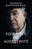 Powroty do Auschwitz. Autor: Bogdan Barnikowski. Dadada.pl Okładka książki Powroty do Auschwitz