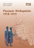 Powstanie Wielkopolskie 1918-1919 w.2. Autor: Zdziabek Wiesław, Pacholska Maria. Dadada.pl Okładka książki Powstanie Wielkopolskie 1918-1919 w.2