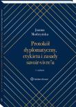 Protokół dyplomatyczny, etykieta i zasady savoir-vivre’u wyd. 2022. Autor: Modrzyńska Joanna. Dadada.pl Okładka książki Protokół dyplomatyczny, etykieta i zasady savoir-vivre’u wyd. 2022