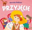 Przyjęcie. Autor: Dorota Gellner, Ilona Brydak (ilustr.). Dadada.pl Okładka książki Przyjęcie