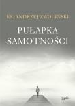 Pułapka samotności. Autor: Andrzej Zwoliński. Dadada.pl Okładka książki Pułapka samotności