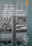 Rozpracowanie organów kierowniczych NSZZ „Soli. Autor: Majchrzak Grzegorz. Dadada.pl Okładka książki Rozpracowanie organów kierowniczych NSZZ „Soli