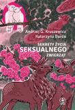 Sekrety życia seksualnego zwierząt. Autor: Kruszewicz Andrzej G., Katarzyna Burda. Dadada.pl Okładka książki Sekrety życia seksualnego zwierząt