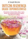 Skuteczna regeneracja układu odpornościowego. Autor: dr Joseph Mercola. Dadada.pl Okładka książki Skuteczna regeneracja układu odpornościowego