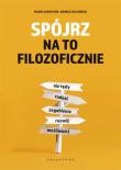 Okładka książki Spójrz na to filozoficznie