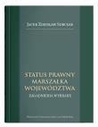 Status prawny marszałka województwa. Wybrane zagadnienia. Autor: Sobczak Jacek Zdzisław. Dadada.pl Okładka książki Status prawny marszałka województwa. Wybrane zagadnienia