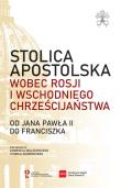 Opakowanie Stolica Apostolska wobec Rosji i wschodniego chrześcijaństwa. Od Jana Pawła II do Franciszka