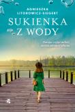 Sukienka z wody. Autor: Litorowicz-Siegert Agnieszka. Dadada.pl Okładka książki Sukienka z wody