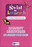 Świat w kolorach Starsze przedszkolaki Zabawy muzyczne na cztery pory roku. Autor: Borys Klaudia. Dadada.pl Okładka książki Świat w kolorach Starsze przedszkolaki Zabawy muzyczne na cztery pory roku