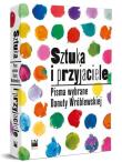Sztuka i przyjaciele. Pisma wybrane Danuty Wróblewskiej. Autor: Danuta Wróblewska. Dadada.pl Okładka książki Sztuka i przyjaciele. Pisma wybrane Danuty Wróblewskiej