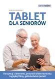 Tablet dla seniorów. Autor: Serafinowicz Agnieszka. Dadada.pl Okładka książki Tablet dla seniorów