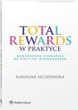 Total Rewards w praktyce. Nowoczesne podejście.... Autor: Karolina Szczepańska. Dadada.pl Okładka książki Total Rewards w praktyce. Nowoczesne podejście...