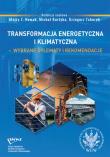 Transformacja energetyczna i klimatyczna wybrane dylematy i rekomendacje. Autor: Alojzy Z. Nowak i Tomasz, Kurtyka Michał, Grzegorz Tchorek. Dadada.pl Okładka książki Transformacja energetyczna i klimatyczna wybrane dylematy i rekomendacje