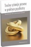 Okładka książki Trudne sytuacje prawne w praktyce psychiatry