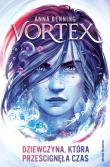 Vortex Dziewczyna która prześcignęła czas. Autor: Benning Anna. Dadada.pl Okładka książki Vortex Dziewczyna która prześcignęła czas