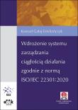 Wdrożenie systemu zarządzania ciągłością działania zgodnie z normą ISO/IEC 22301:2020. Autor: Gałaj-Emiliańczyk Konrad. Dadada.pl Okładka książki Wdrożenie systemu zarządzania ciągłością działania zgodnie z normą ISO/IEC 22301:2020