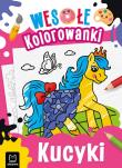 Wesołe kolorowanki. Kucyki. Autor: Sylwia Kajdana. Dadada.pl Okładka książki Wesołe kolorowanki. Kucyki