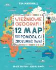 Więźniowie geografii. 12 map, które pomogą Ci zrozumieć świat. Autor: Tim Marshall. Dadada.pl Okładka książki Więźniowie geografii. 12 map, które pomogą Ci zrozumieć świat