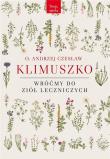 Wróćmy do ziół leczniczych. Autor: o. Andrzej Czesław Klimuszko. Dadada.pl Okładka książki Wróćmy do ziół leczniczych