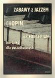 Okładka książki Zabawy z jazzem. Chopin na fortepian