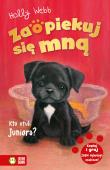 Zaopiekuj się mną. Kto utuli Juniora?. Autor: Webb Holly, Williams Sophy, Patryk Dobrowolski. Dadada.pl Okładka książki Zaopiekuj się mną. Kto utuli Juniora?