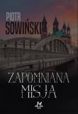 Zapomniana misja. Autor: Piotr Sowiński. Dadada.pl Okładka książki Zapomniana misja