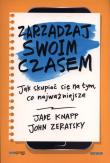 Zarządzaj swoim czasem. Jak skupiać się na tym, co najważniejsze. Autor: Jake Knapp, John Zeratsky. Dadada.pl Okładka książki Zarządzaj swoim czasem. Jak skupiać się na tym, co najważniejsze
